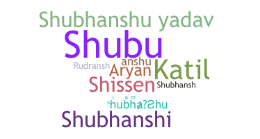 Biệt danh - Shubhanshu