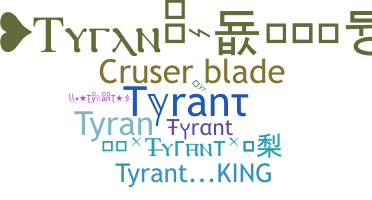 Biệt danh - Tyrant