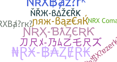 Biệt danh - NRXBazerk