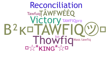 Biệt danh - Tawfiq