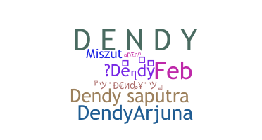 Biệt danh - Dendy