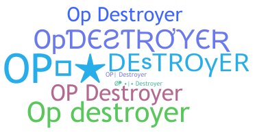 Biệt danh - Opdestroyer