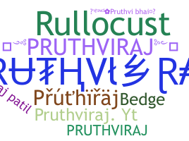 Biệt danh - Pruthviraj