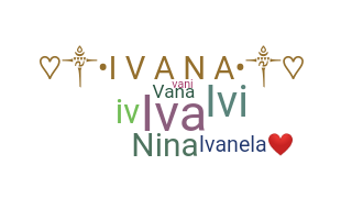 Biệt danh - Ivana