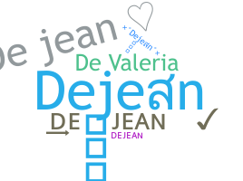 Biệt danh - Dejean