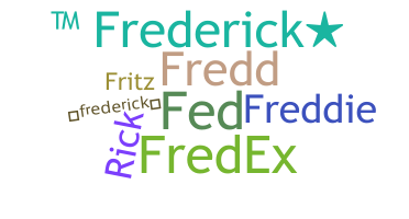 Biệt danh - Frederick