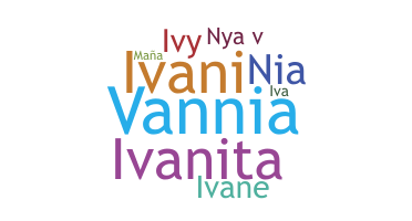 Biệt danh - Ivania