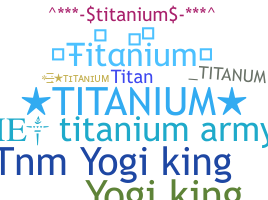 Biệt danh - Titanium