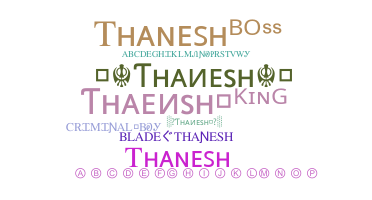 Biệt danh - Thanesh