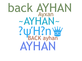 Biệt danh - Ayhan