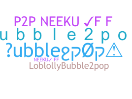 Biệt danh - bubble2pop