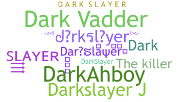 Biệt danh - darkslayer