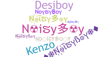 Biệt danh - Noisyboy