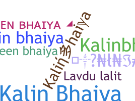 Biệt danh - Kalinbhaiya