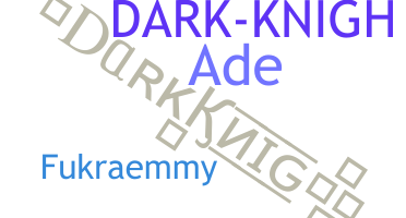 Biệt danh - Darkknigh