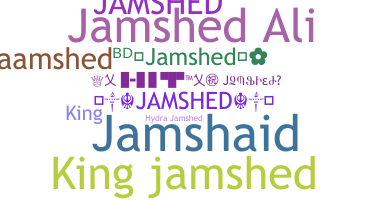 Biệt danh - Jamshed
