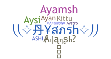 Biệt danh - Ayansh