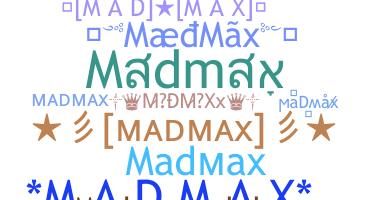 Biệt danh - Madmax