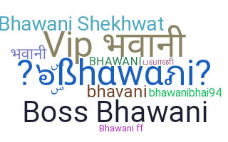Biệt danh - Bhawani