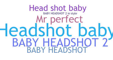 Biệt danh - HeadshotBaby