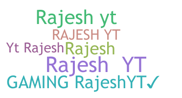 Biệt danh - Rajeshyt
