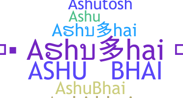 Biệt danh - Ashubhai