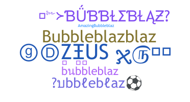 Biệt danh - bubbleblaz