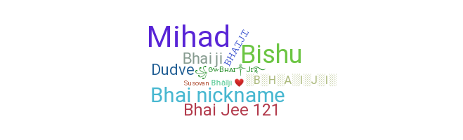 Biệt danh - Bhaiji