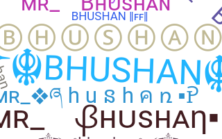 Biệt danh - Bhushan
