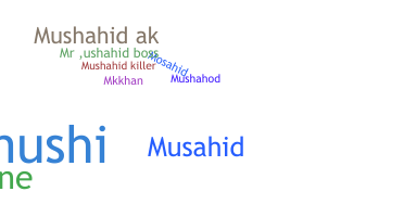 Biệt danh - Mushahid