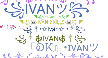 Biệt danh - Ivan