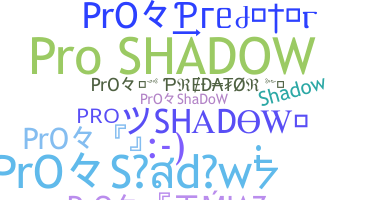 Biệt danh - ProShadow