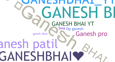 Biệt danh - Ganeshbhai