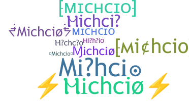 Biệt danh - Michcio