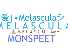 Biệt danh - Melascula