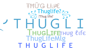 Biệt danh - ThugLife