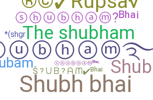 Biệt danh - Shubhambhai