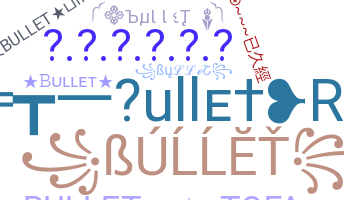 Biệt danh - Bullet