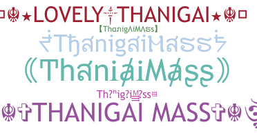 Biệt danh - ThanigaiMass