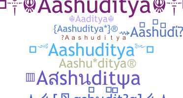 Biệt danh - Aashuditya