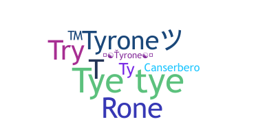 Biệt danh - Tyrone
