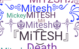 Biệt danh - Mitesh