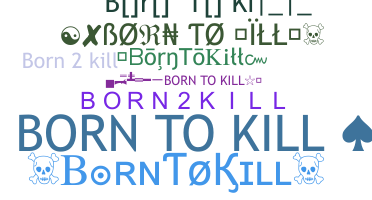 Biệt danh - Borntokill