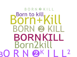 Biệt danh - Bornkill