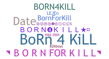 Biệt danh - Born4kill