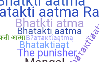 Biệt danh - Bhataktiaatma