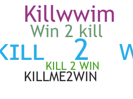 Biệt danh - Kill2Win