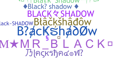 Biệt danh - Blackshadow
