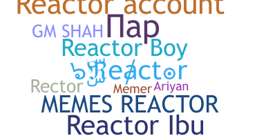 Biệt danh - Reactor