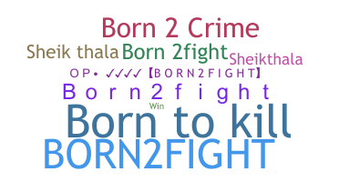 Biệt danh - Born2fight